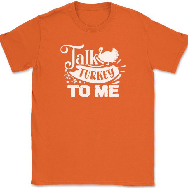 Talk Turkey To Me T-Shirt Mens Tee - Image 12