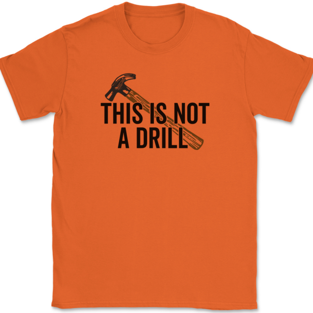 This Is Not A Drill T-Shirt Mens Tee - Image 12