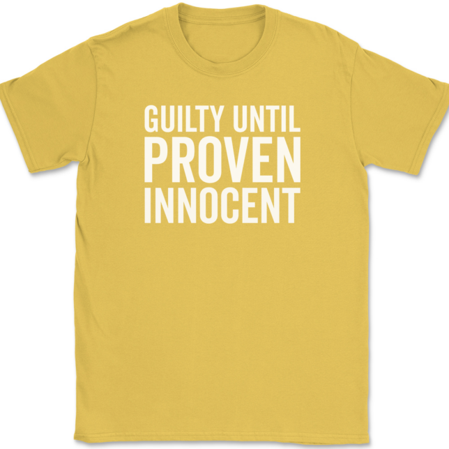 Guilty Until Proven Innocent T-Shirt Mens Tee - Image 13