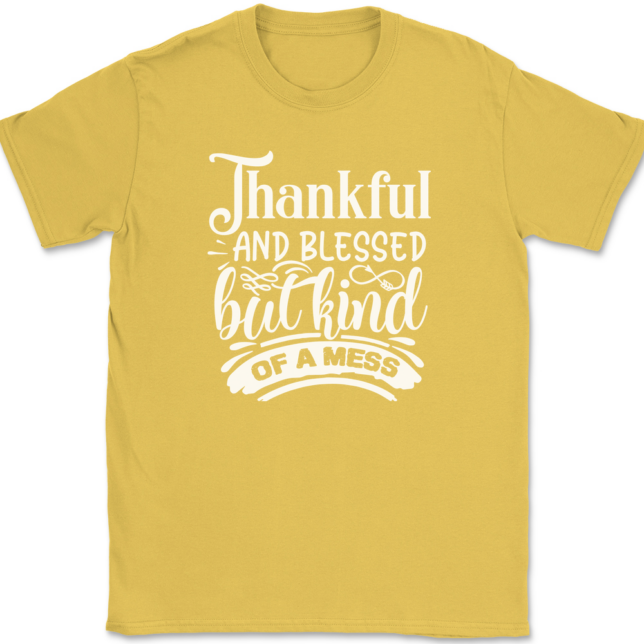 Thankful and Blessed but Kind of a Mess T-Shirt Mens Tee - Image 13