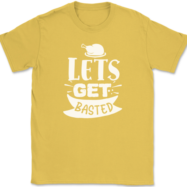 Lets Get Basted T-Shirt Mens Tee - Image 13