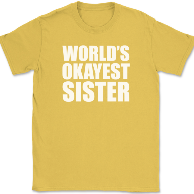 Worlds Okayest Sister T-Shirt Mens Tee - Image 13