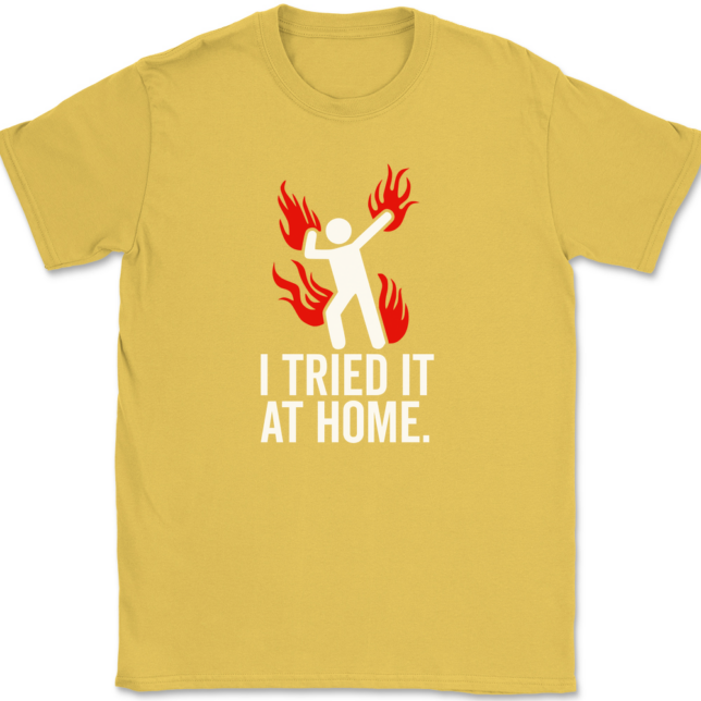 Tried It At Home T-Shirt Mens Tee - Image 13