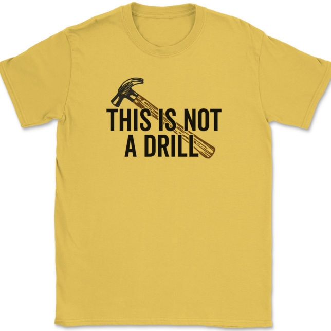 This Is Not A Drill T-Shirt Mens Tee - Image 13