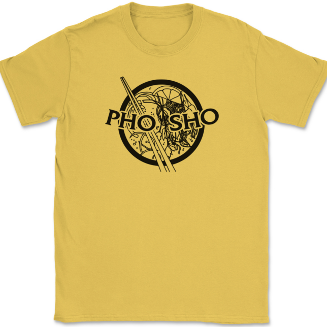 Pho Sho T-Shirt Mens Tee - Image 13