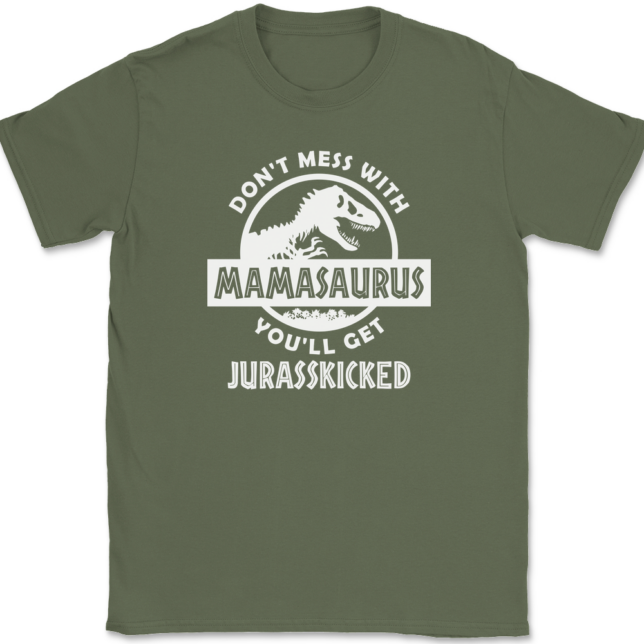 Don't Mess With Mamasaurus You'll Get Jurasskicked T-Shirt Mens Tee - Image 14