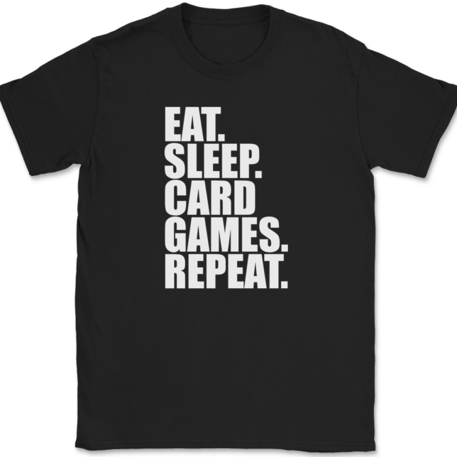 Eat Sleep Card Games Repeat T-Shirt Mens Tee