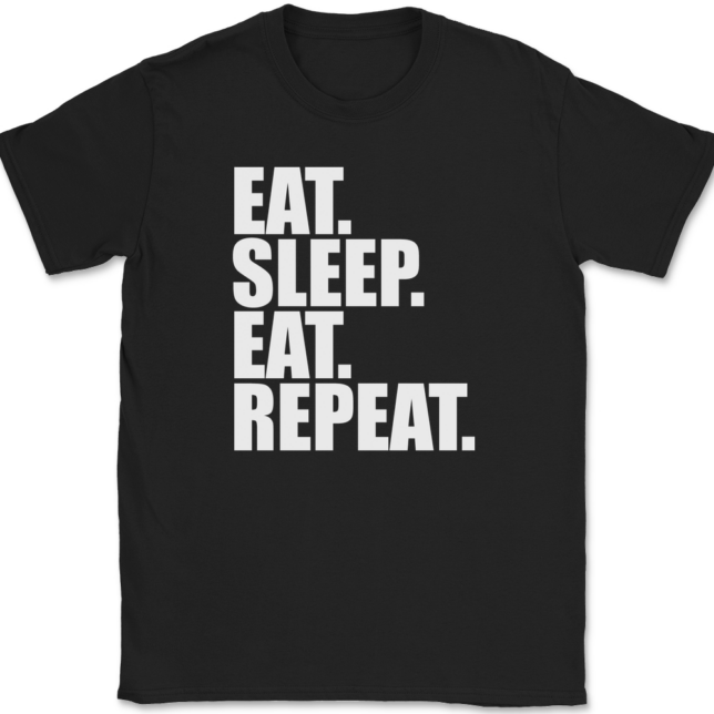 Eat Sleep EAT Repeat T-Shirt Mens Tee