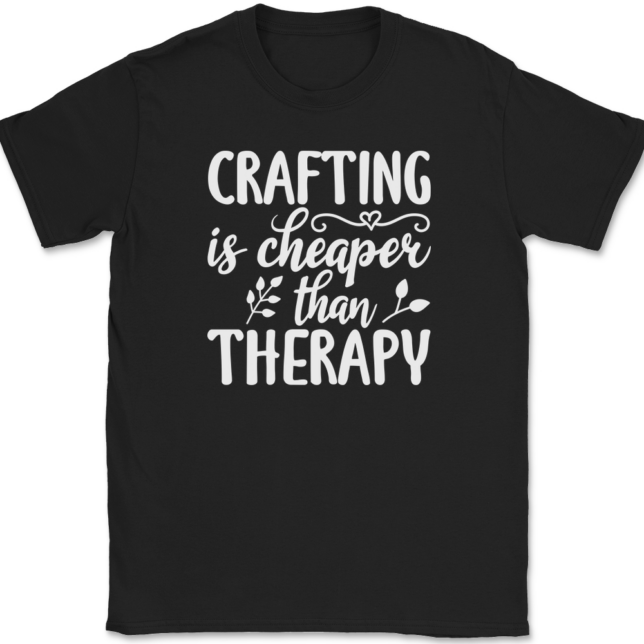 Crafting Is Cheaper Than Therapy T-Shirt Mens Tee