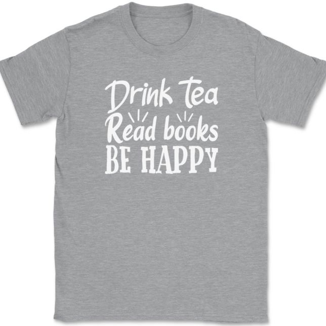 Drink Tea Read Books Be Happy T-Shirt Mens Tee - Image 2