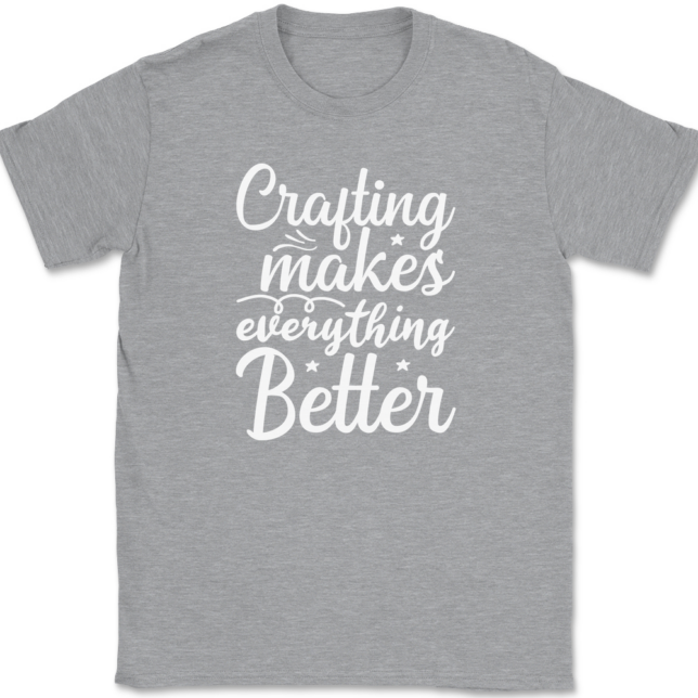 Crafting Makes Everything Better T-Shirt Mens Tee - Image 2