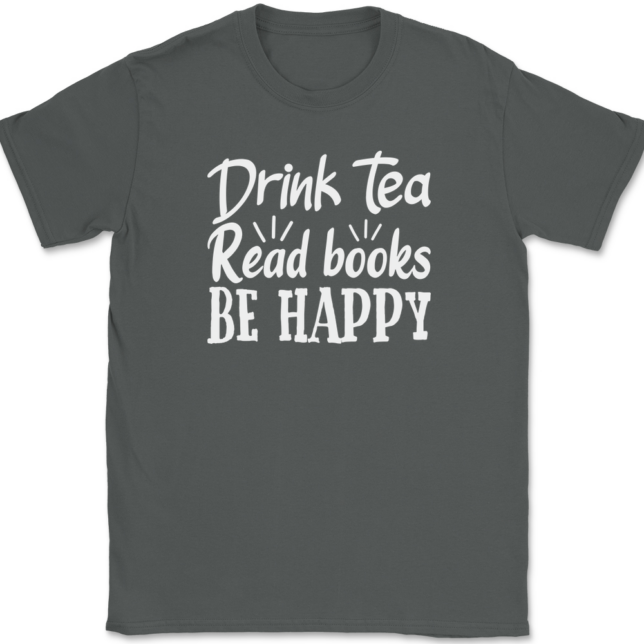 Drink Tea Read Books Be Happy T-Shirt Mens Tee - Image 3