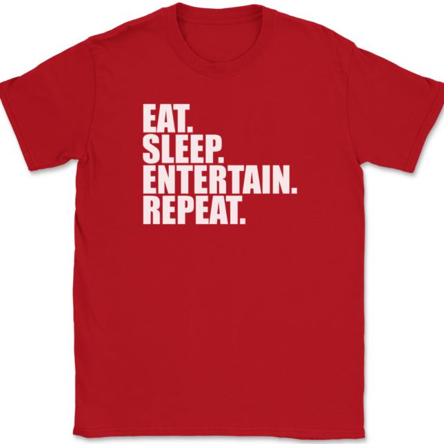 Eat Sleep Entertain Repeat T-Shirt Mens Tee - Image 4