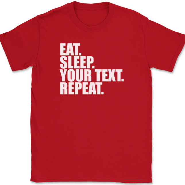 Eat Sleep Your Text Repeat Personalized T-Shirt Mens Tee - Image 4