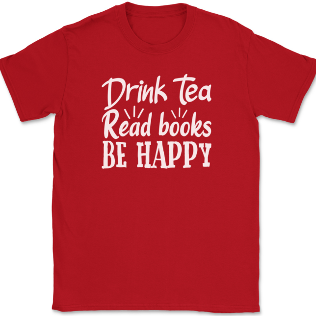 Drink Tea Read Books Be Happy T-Shirt Mens Tee - Image 4