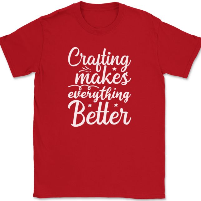 Crafting Makes Everything Better T-Shirt Mens Tee - Image 4