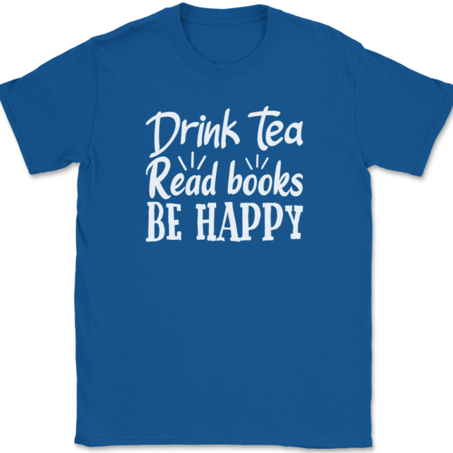 Drink Tea Read Books Be Happy T-Shirt Mens Tee - Image 5