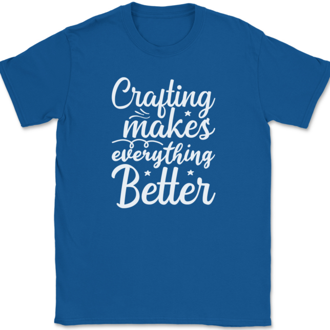 Crafting Makes Everything Better T-Shirt Mens Tee - Image 5