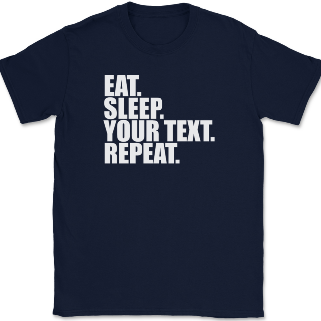 Eat Sleep Your Text Repeat Personalized T-Shirt Mens Tee - Image 6