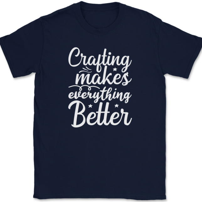 Crafting Makes Everything Better T-Shirt Mens Tee - Image 6