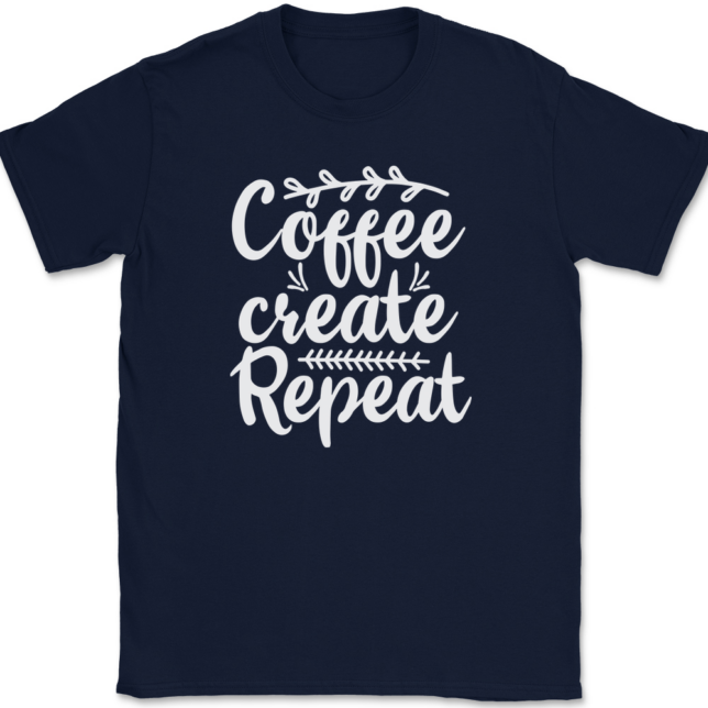 Coffee Create Repeat Crafting T-Shirt Mens Tee - Image 6