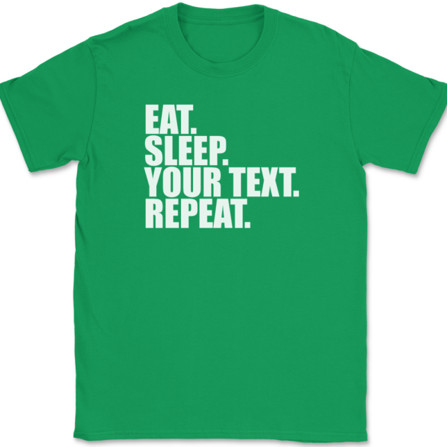 Eat Sleep Your Text Repeat Personalized T-Shirt Mens Tee - Image 7