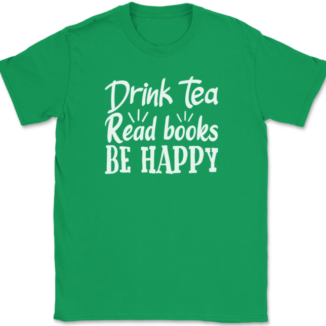 Drink Tea Read Books Be Happy T-Shirt Mens Tee - Image 7