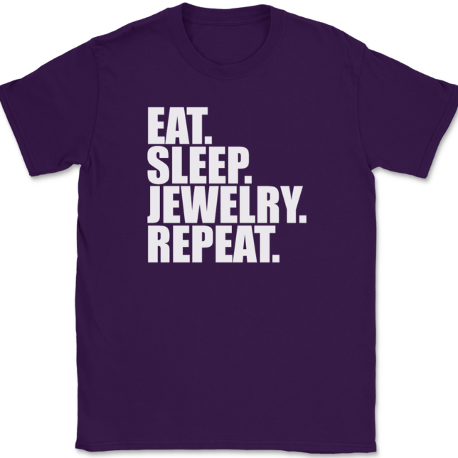 Eat Sleep Jewelry Repeat T-Shirt Mens Tee - Image 8