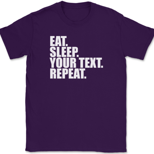 Eat Sleep Your Text Repeat Personalized T-Shirt Mens Tee - Image 8