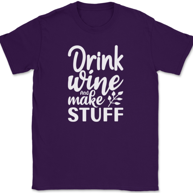 Drink Wine And Make Stuff Crafting T-Shirt Mens Tee - Image 8