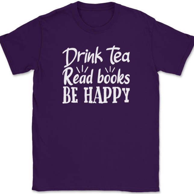 Drink Tea Read Books Be Happy T-Shirt Mens Tee - Image 8