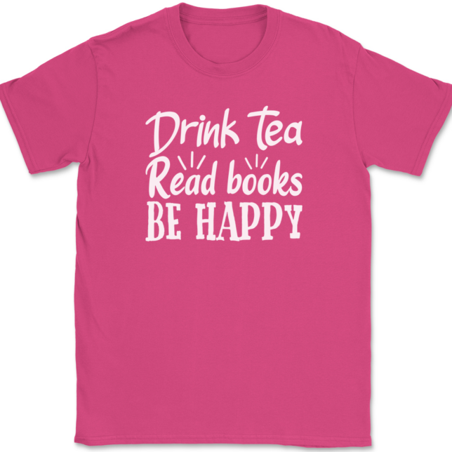 Drink Tea Read Books Be Happy T-Shirt Mens Tee - Image 9