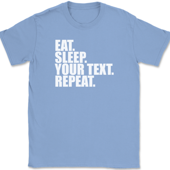 Eat Sleep Your Text Repeat Personalized T-Shirt Mens Tee - Image 10