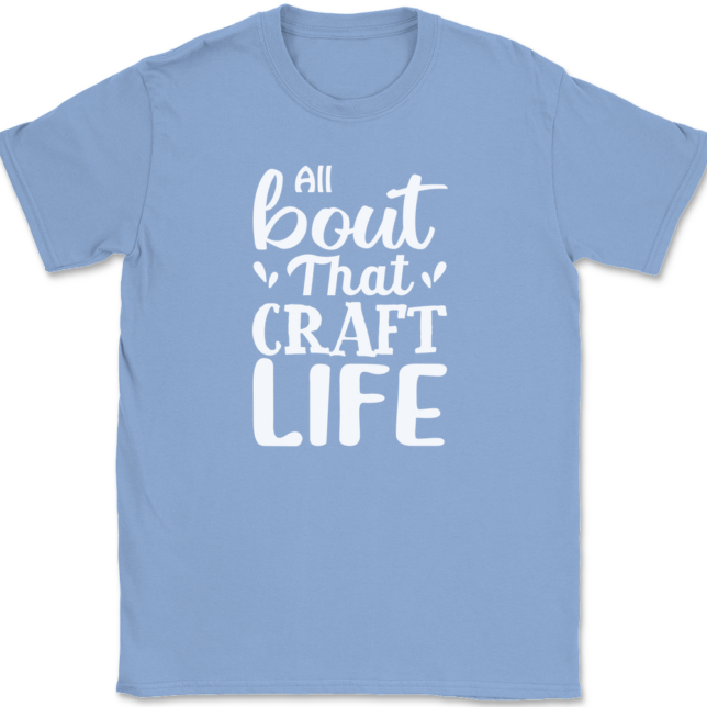 All About That Craft Life T-Shirt Mens Tee - Image 10