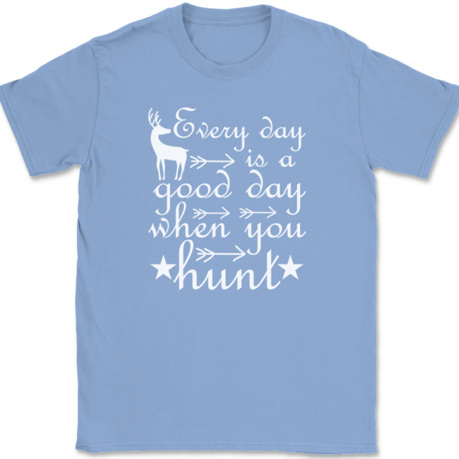 Every Day Is A Good Day When You Hunt T-Shirt Mens Tee - Image 10