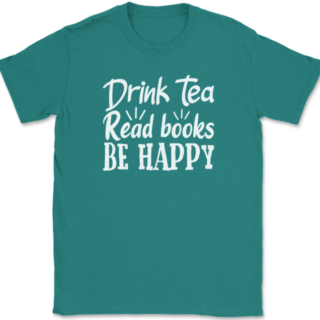 Drink Tea Read Books Be Happy T-Shirt Mens Tee - Image 11