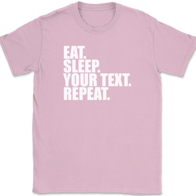 Eat Sleep Your Text Repeat Personalized T-Shirt Mens Tee - Image 12