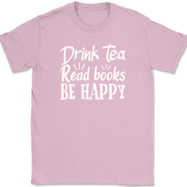 Drink Tea Read Books Be Happy T-Shirt Mens Tee - Image 12