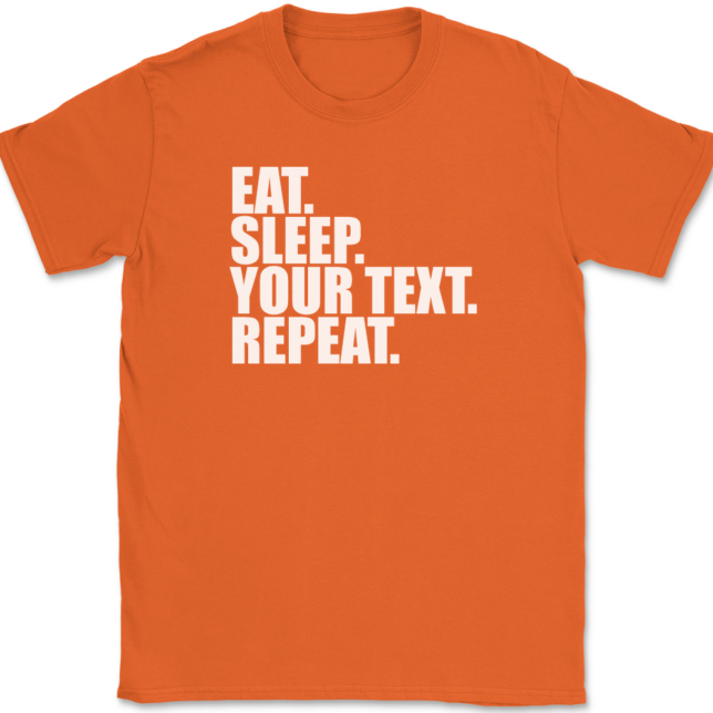 Eat Sleep Your Text Repeat Personalized T-Shirt Mens Tee - Image 13