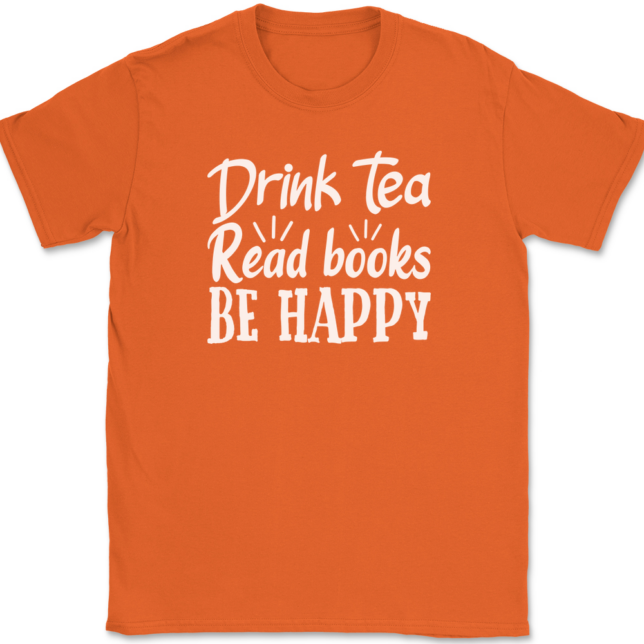 Drink Tea Read Books Be Happy T-Shirt Mens Tee - Image 13