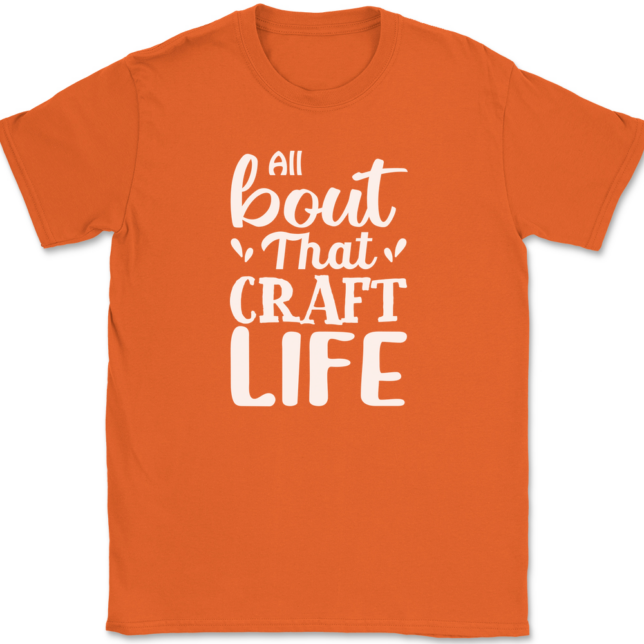 All About That Craft Life T-Shirt Mens Tee - Image 13