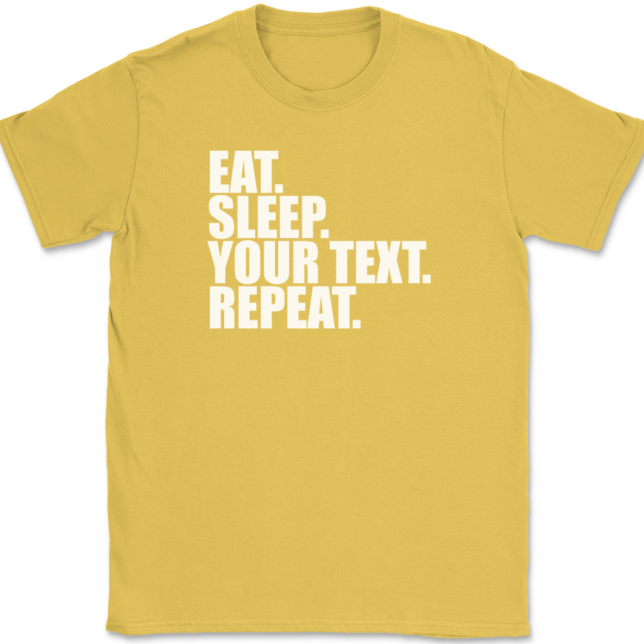 Eat Sleep Your Text Repeat Personalized T-Shirt Mens Tee - Image 14