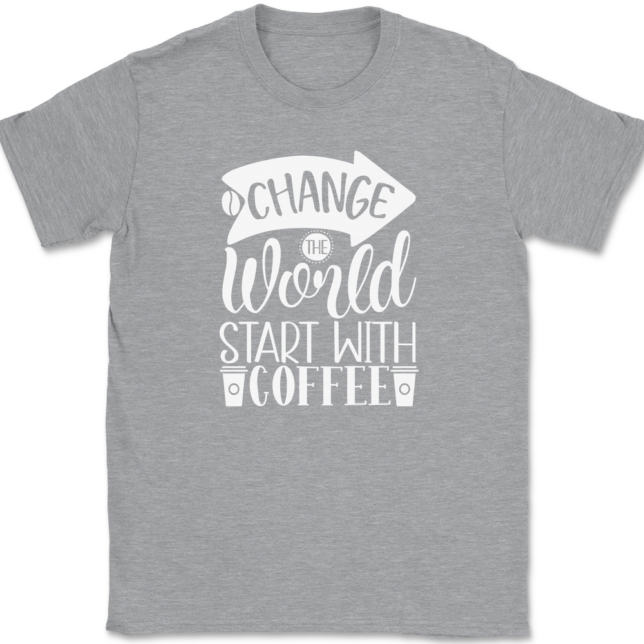 Change The World Start With Coffee T-Shirt Mens Tee - Image 2