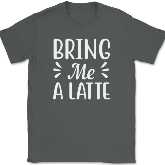 Bring Me A Latte Coffee T-Shirt Mens Tee - Image 3