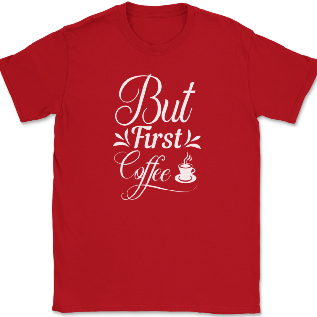 But First Coffee T-Shirt Mens Tee - Image 4