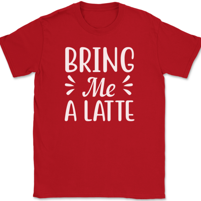 Bring Me A Latte Coffee T-Shirt Mens Tee - Image 4