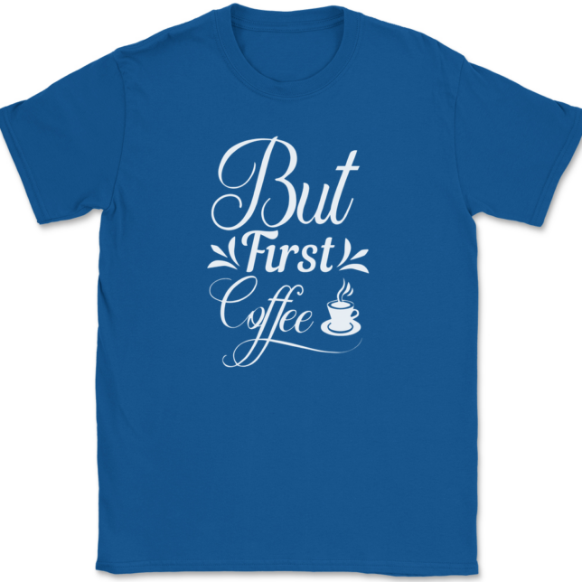 But First Coffee T-Shirt Mens Tee - Image 5