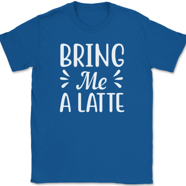 Bring Me A Latte Coffee T-Shirt Mens Tee - Image 5