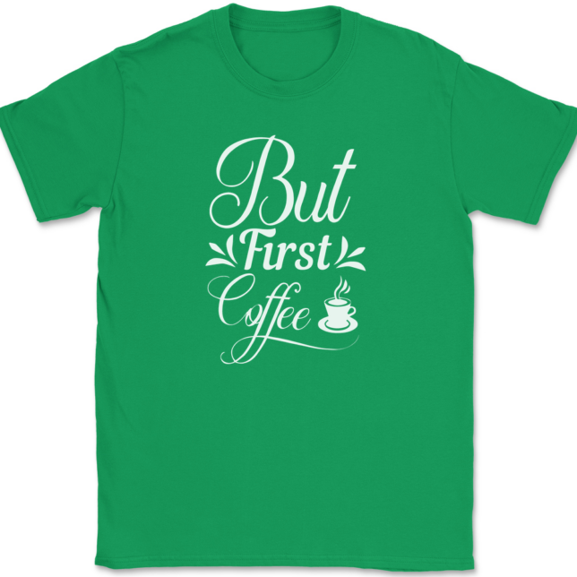 But First Coffee T-Shirt Mens Tee - Image 7