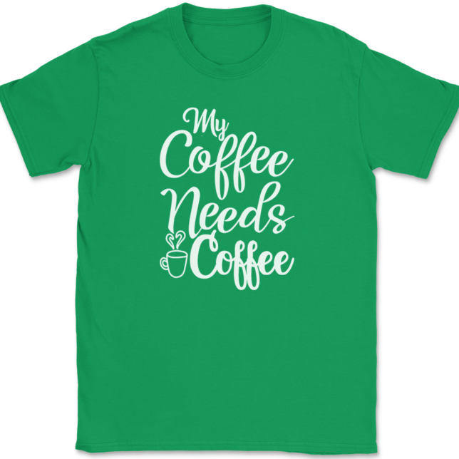 My Coffee Needs Coffee T-Shirt Mens Tee - Image 7